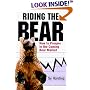Riding the Bear: How to Prosper in the Coming Bear Market