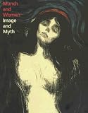 Munch And Women : Image And Myth