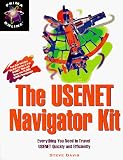 The Usenet Navigator Kit: Everything You Need to Travel Usenet Quickly and Efficiently