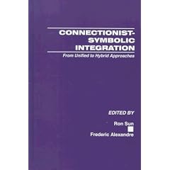 Connectionist-symbolic Integration: From Unified to Hybrid Approaches