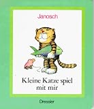 Kleine Katze, spiel mit mir - Janosch
