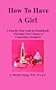 How to Have a Girl: A Step-By-Step Guide to Scientifically Maximize Your Chances of Conceiving a Daughter