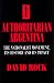 Authoritarian Argentina: The Nationalist Movement, Its History and Its Impact