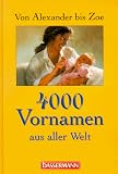Produkt-Bild: Viertausend Vornamen aus aller Welt. Von Alexander bis Zoe