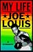 Joe Louis: My Life (Dark Tower Series) by Joe Louis