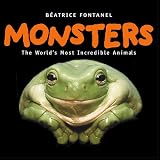 MONSTERS:WORLD'S MOST INCREDIBLE ANIMALS