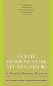 Is the Homosexual My Neighbor? Revised and Updated: Positive Christian Response, A