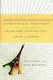 Fashionable Nonsense: Postmodern Intellectuals Abuse of Science