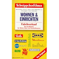 Schn�ppchenf�hrer Wohnen und Einrichten. Fabrikverkauf. Die Top- Marken f�r M�bel, Deko und Haushaltswaren
