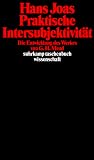 Praktische Intersubjektivität: Die Entwicklung des Werkes von George Herbert Mead