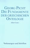Vorlesungen und Schriften: Die Fundamente der griechischen Ontologie
