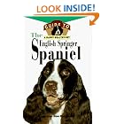 The English Springer Spaniel: An Owner's Guide to a Happy Healthy Pet by Carol Callahan and Don Callahan