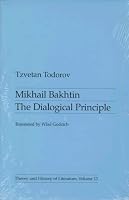 Mikhail Bakhtin: The Dialogical Principle (Theory & History of Literature)