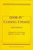 DSM-IV Coding Update: 1996 Edition Includes ICD-9-CM Codes Effective October 1, 1996