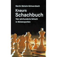 Knaurs Schachbuch. Vier Jahrhunderte Schach in Meisterpartien