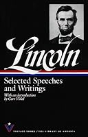 Selected Speeches and Writings: Abraham Lincoln