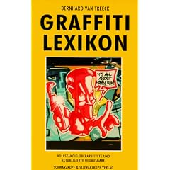 Graffiti Lexikon. Legale und illegale Malerei im Stadtbild