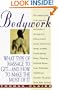 Bodywork: What Type of Massage to Get and How to Make the Most of It