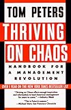 Thriving on Chaos: Handbook for a Management Revolution
