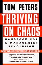 Thriving on Chaos: Handbook for a Management Revolution