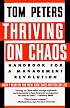 Thriving on Chaos: Handbook for a Management Revolution