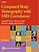 Computed Body Tomography With Mri Correlation