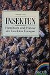 Insekten. Handbuch und F�hrer der Insekten Europas