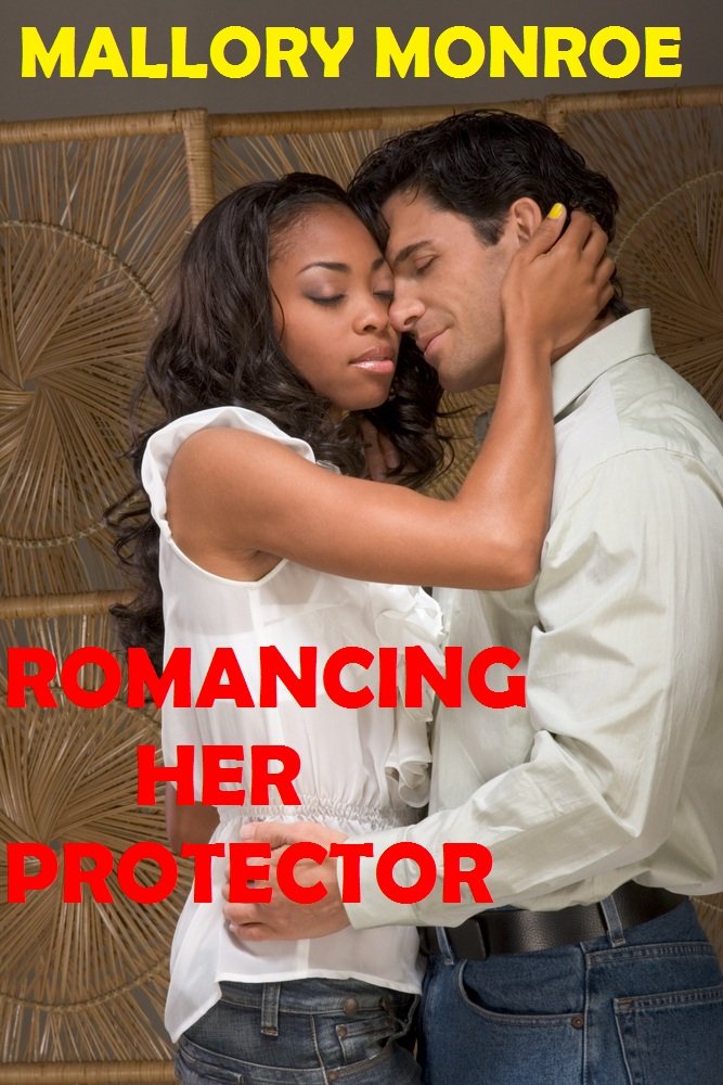 ROMANCING HER PROTECTOR - Kindle edition by Mallory Monroe ...