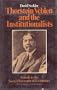 Thorstein Veblen and the Institutionalists: A Study in the Social Philosophy of Economics