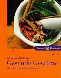 Gesunde Gew�rze: Tipps, Rezepte und Informationen