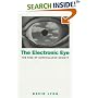 The Electronic Eye: The Rise of Surveillance Society