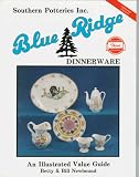 Blue Ridge Dinnerware: Southern Potteries Incorporated : An Illustrated Value Guide/Betty and Bill Newbound