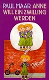 Anne will ein Zwilling werden - ( Ab 6 J.) - Geschichten und Bildergeschichten von Anne und Hannes - Paul Maar