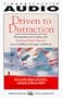 Driven to Distraction: Recognizing and Coping with Attention Deficit Disorder from Childhood Through Adulthood