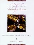 The Classic Art of Viennese Pastry: From Strudel to Sachertorte - More Than 100 Traditional Recipes
