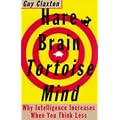Hare Brain, Tortoise Mind: Why Intelligence Increases When You Think Less