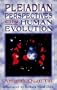 Pleiadian Perspectives on Human Evolution