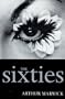 The Sixties: Cultural Revolution in Britain, France, Italy, and the United States, c.1958-c.1974