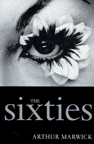 The Sixties: Cultural Revolution in Britain, France, Italy, and the United States, c.1958-c.1974