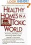 Healthy Homes in a Toxic World: Preventing, Identifying, and Eliminating Hidden Health Hazards in Your Home