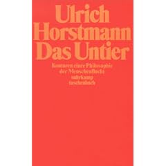 Das Untier. Konturen einer Philosophie der Menschenflucht