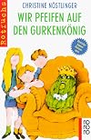 Wir Pfeifen Auf Den Gurkenkonig