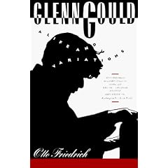 Glenn Gould: A Life and Variations