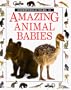 Amazing Animal Babies (Eyewitness Junior)