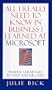 ALL I REALLY NEED TO KNOW IN BUSINESS I LEARNED AT MICROSOFT: Insider Strategies to Help You Succeed