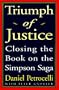 Triumph of Justice : Closing the Book On the Simpson Saga