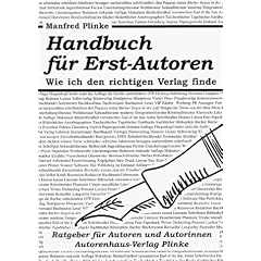 Handbuch f�r Erst- Autoren. Wie ich den richtigen Verlag finde