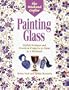 The Weekend Crafter: Painting Glass: Stylish Designs and Practical Projects to Paint in a Weekend