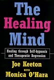 The Healing Mind: Healing Through Self-Hypnosis and Therapeutic Regression