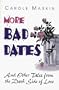 More Bad Dates: And Other Tales from the Dark Side of Love